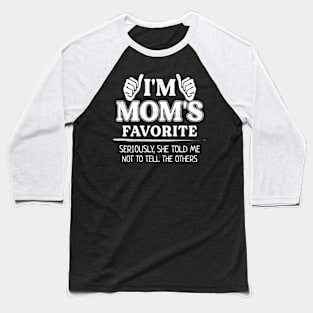 I'm Mom's Favorite Child, Son, Daughter Funny Birthday Baseball T-Shirt